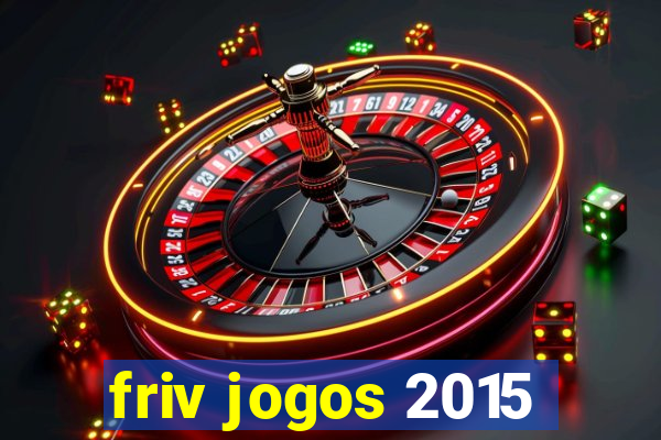 friv jogos 2015